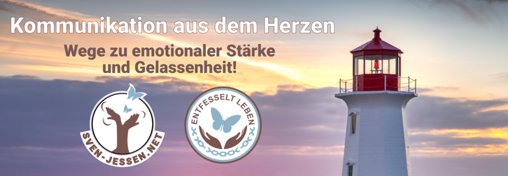 Kommunikation aus dem Herzen - Wege zu emotionaler Stärke und Gelassenheit!